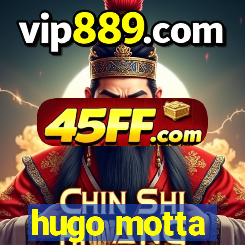 hugo motta